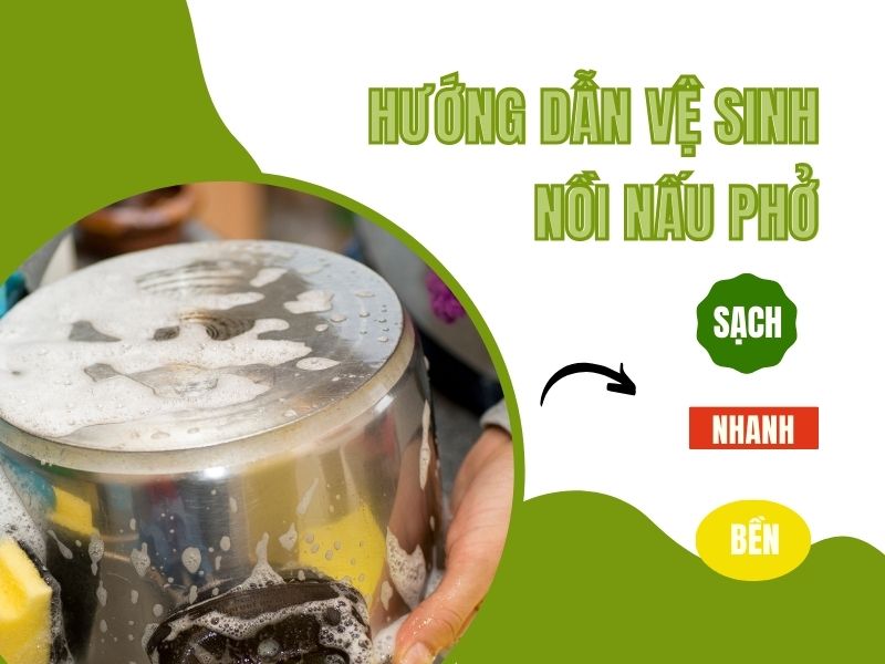 Hướng dẫn vệ sinh nồi nấu phở