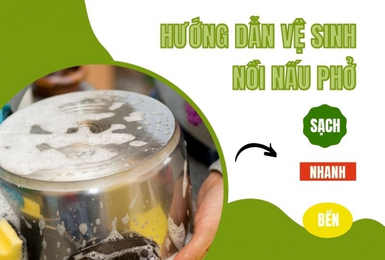 Hướng dẫn vệ sinh nồi nấu phở SẠCH - NHANH - BỀN