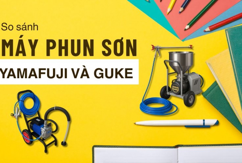 So sánh máy phun sơn công nghiệp Yamafuji và Guke