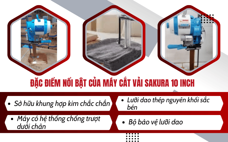 Đặc điểm nổi bật của máy cắt vải Sakura 10 inch