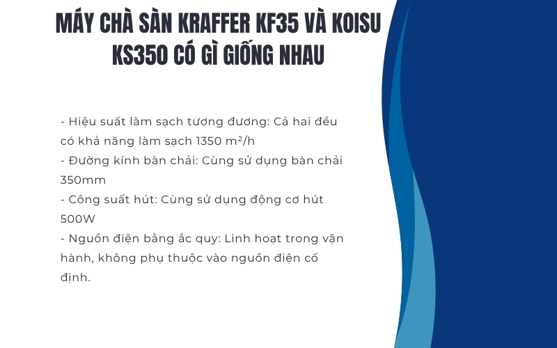 Điểm giống nhau của máy chà sàn Kraffer KF35 và Koisu KS350