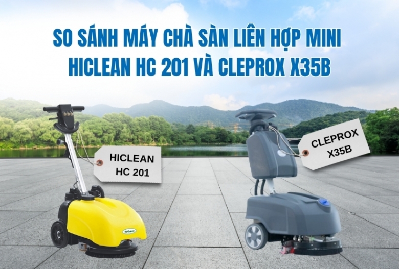 So Sánh Máy Chà Sàn Liên Hợp Mini HiClean HC 201 và CleproX X35B