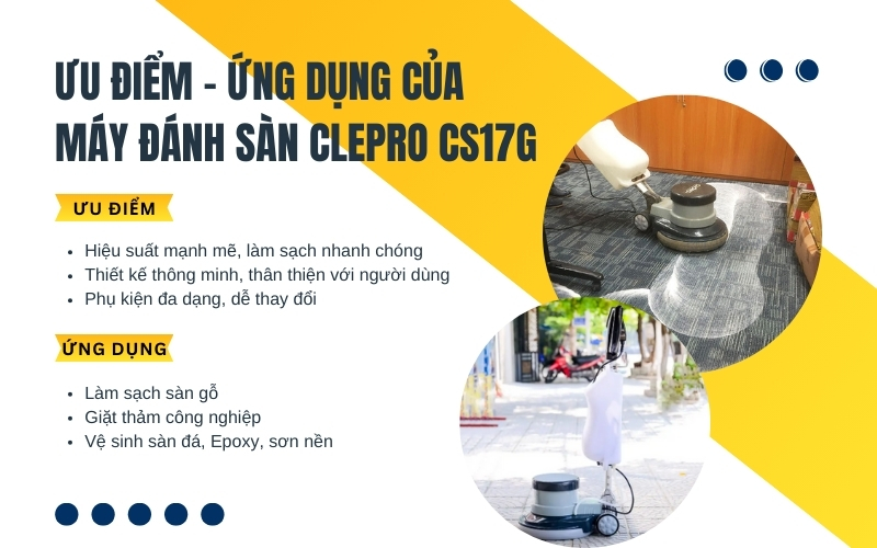 Ưu điểm - ứng dụng của máy đánh sàn Clepro CS17G