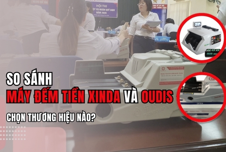 So sánh máy đếm tiền XINDA và OUDIS: Chọn thương hiệu nào?