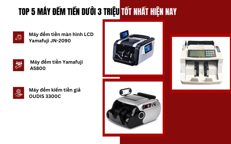 Top 5 máy đếm tiền dưới 3 triệu tốt nhất hiện nay