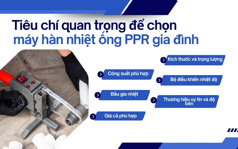 Tiêu chí quan trọng để chọn máy hàn nhiệt ống PPR gia đình