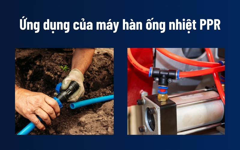 Ứng dụng của máy hàn ống nhiệt PPR