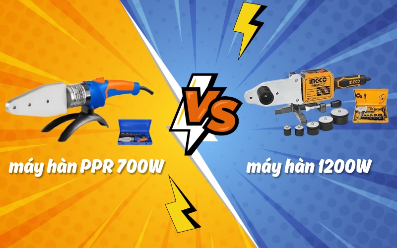 Nên chọn máy hàn nhiệt PPR loại 700W hay 1200W?