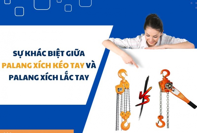 Sự khác biệt giữa palang xích kéo tay và palang xích lắc tay