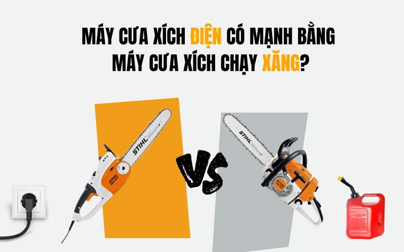 Máy Cưa Xích Điện Có Mạnh Bằng Máy Cưa Xích Chạy Xăng