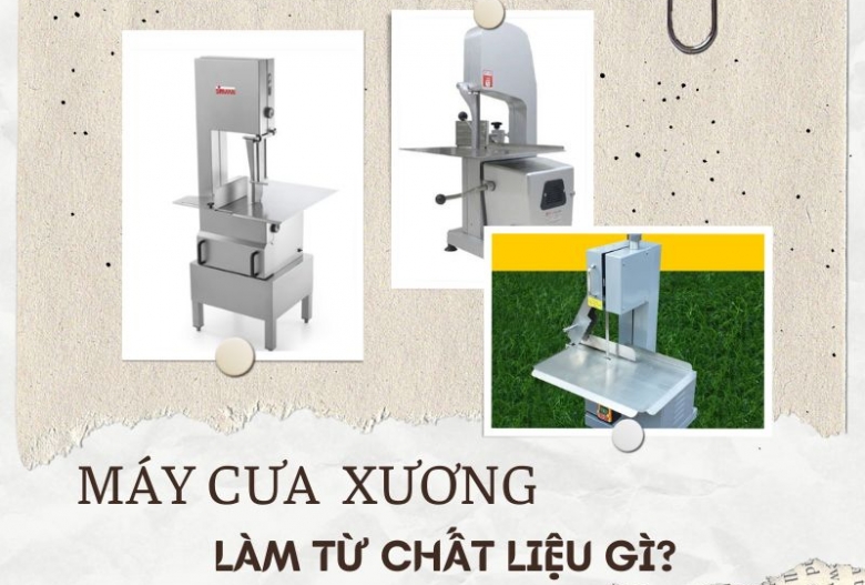 Máy cưa xương, cắt thịt đông lạnh được làm từ chất liệu gì?