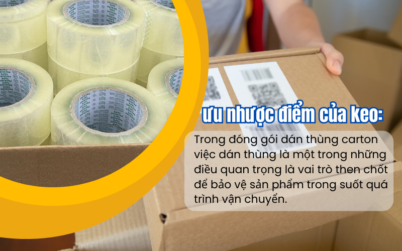 Dán thùng carton bằng keo nóng chảy hay băng keo Keo nào là “chân ái”