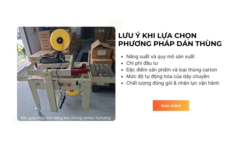 lưu ý khi lựa chọn phương pháp dán thùng carton 