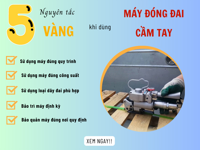 5 nguyên tắc vàng khi dùng máy đóng đai cầm tay