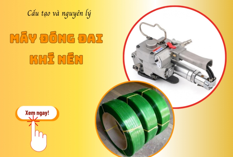 Cấu tạo và nguyên lý làm việc của máy đóng đai nén khí