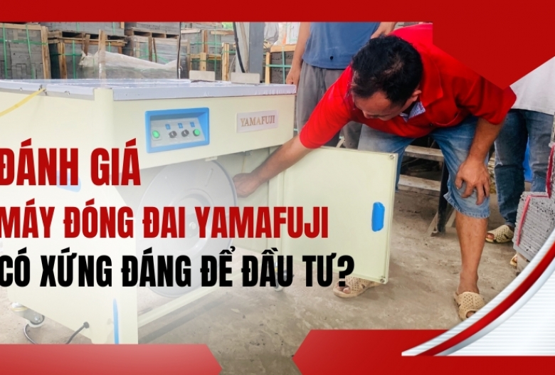 Đánh giá máy đóng đai Yamafuji – Có xứng đáng để đầu tư?