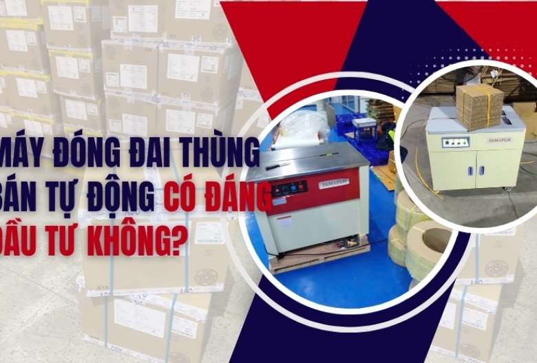 Máy đóng đai thùng bán tự động có đáng đầu tư không?