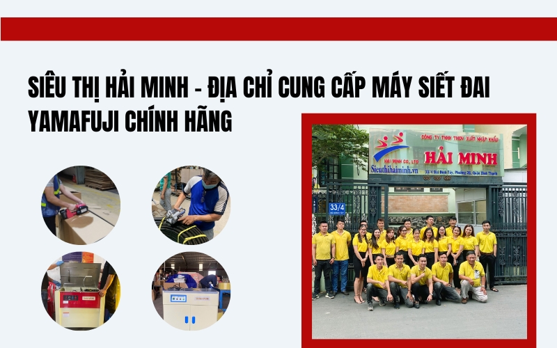Siêu Thị Hải Minh – Địa chỉ cung cấp máy siết đai Yamafuji chính hãng