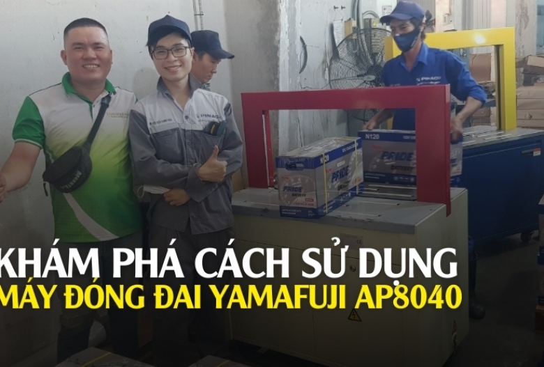 Khám phá cách sử dụng máy đóng đai Yamafuji AP8040 đơn giản