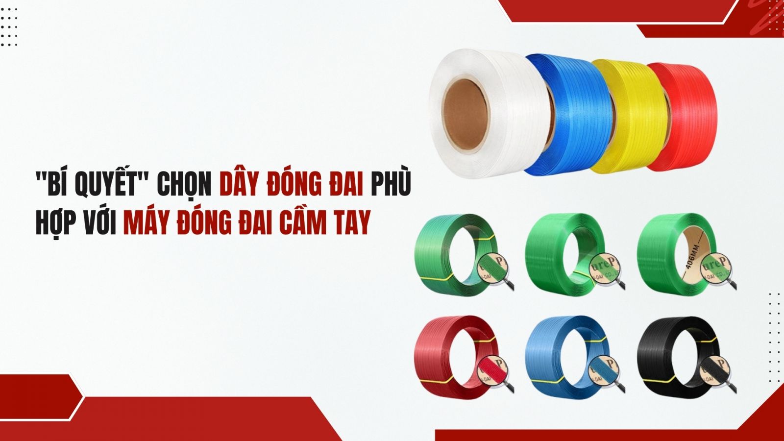 "Bí quyết" chọn dây đóng đai phù hợp với máy đóng đai cầm tay