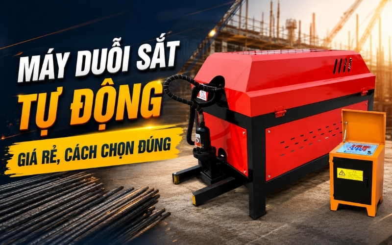 Máy duỗi sắt tự động giá rẻ, cách chọn đúng