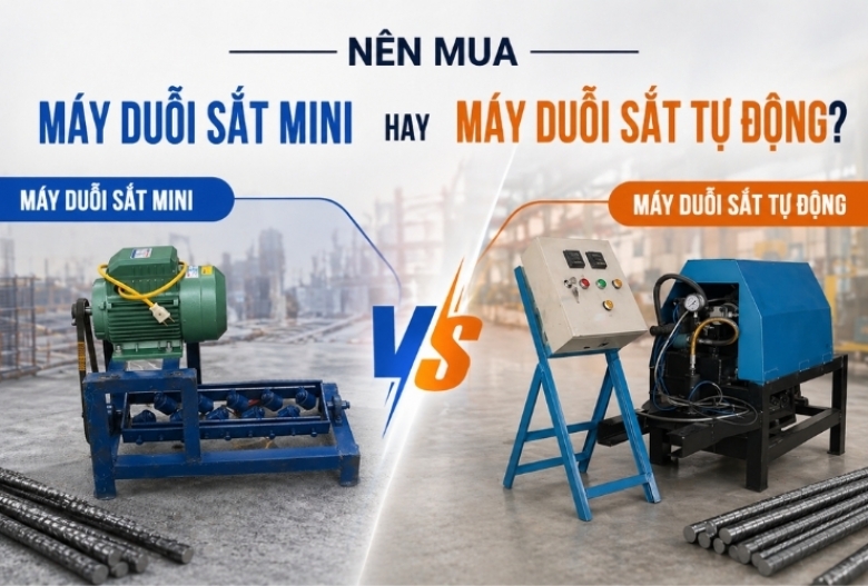 Nên mua máy duỗi sắt mini hay máy duỗi sắt tự động?