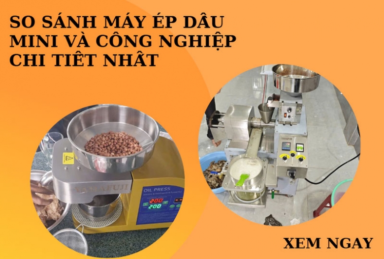 So sánh máy ép dầu mini và công nghiệp chi tiết nhất