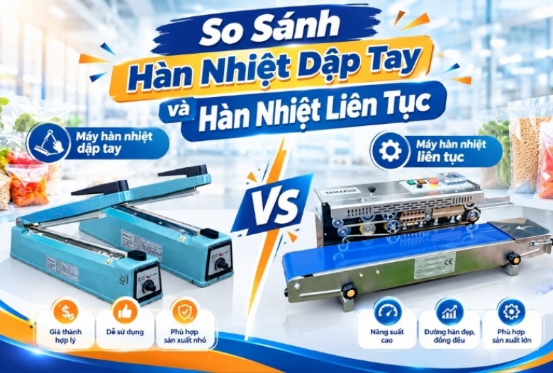 So Sánh Hàn Nhiệt Dập Tay Và Hàn Nhiệt Liên Tục