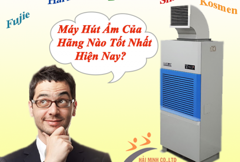 Máy hút ẩm của hãng nào tốt nhất hiện nay?