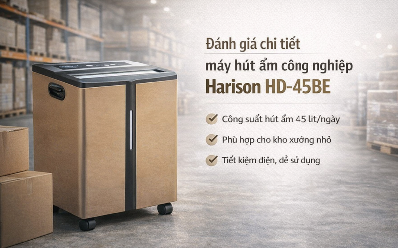 Đánh giá chi tiết máy hút ẩm công nghiệp Harison HD-45BE  