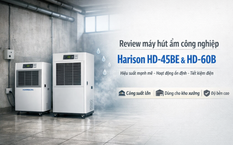 Review máy hút ẩm công nghiệp Harison HD-45BE và HD-60B