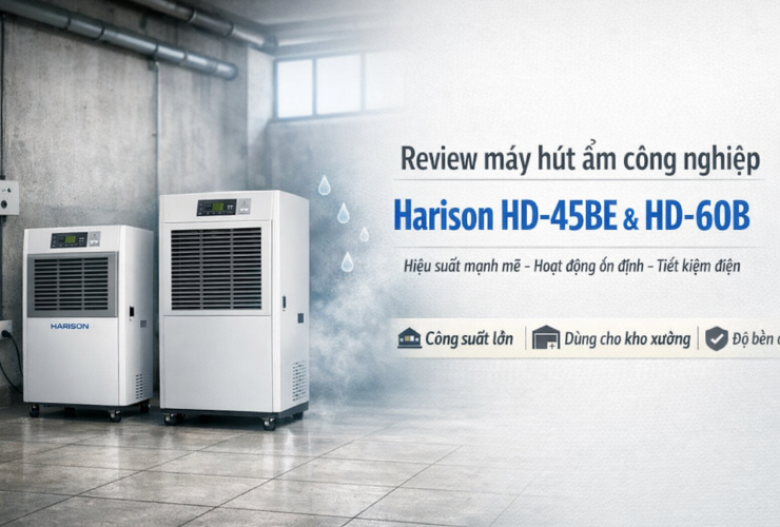 Review máy hút ẩm công nghiệp Harison HD-45BE và HD-60B