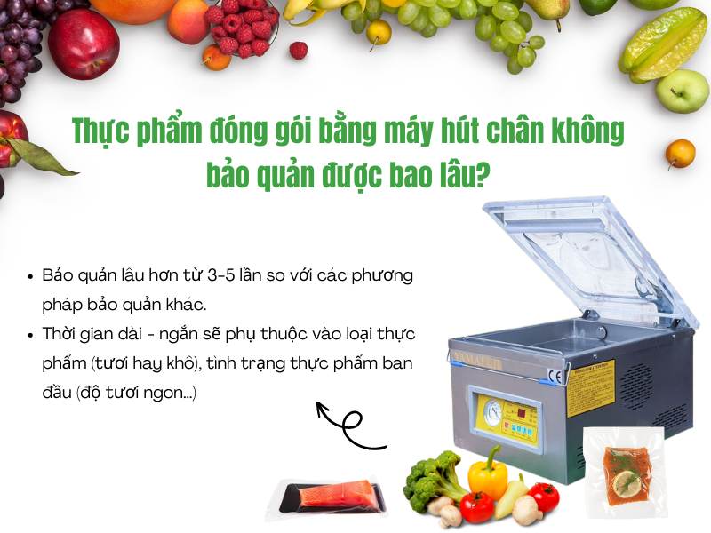 Thực phẩm đóng gói bằng máy hút chân không bảo quản được bao lâu