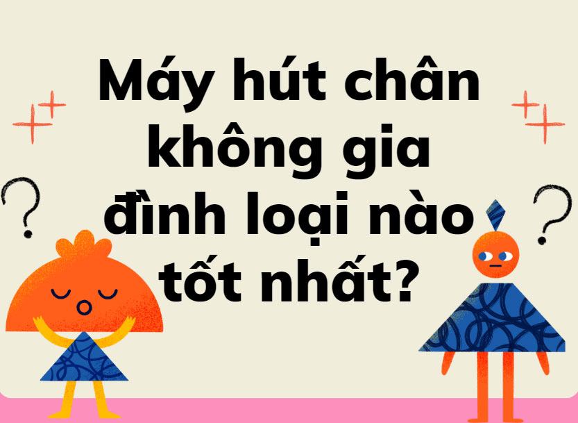 Máy hút chân không gia đình loại nào tốt nhất?