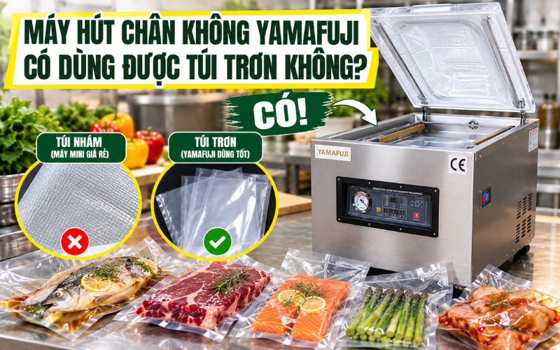 Máy hút chân không Yamafuji có dùng được túi trơn không?