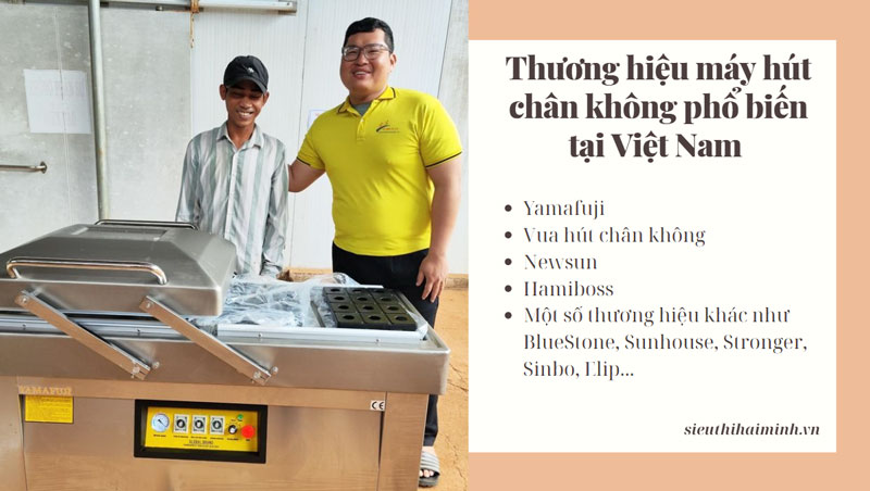 Thương hiệu máy hút chân không phổ biến tại Việt Nam 