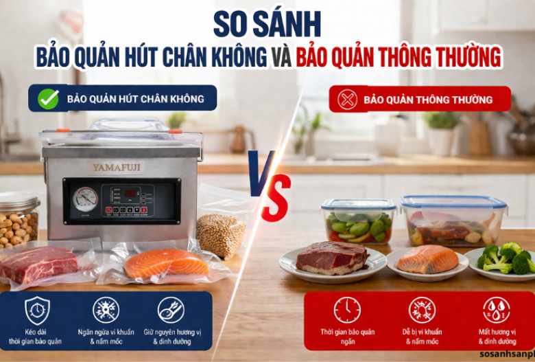 So sánh bảo quản hút chân không và bảo quản thông thường