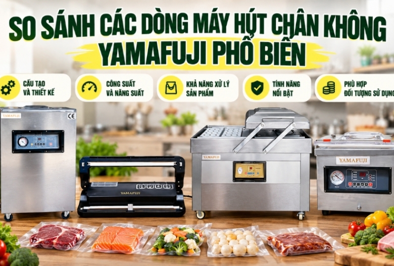 So Sánh Các Dòng Máy Hút Chân Không Yamafuji Phổ Biến