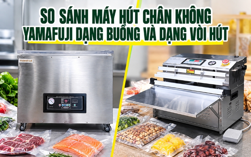 So Sánh Máy Hút Chân Không Yamafuji Dạng Buồng Và Dạng Vòi Hút