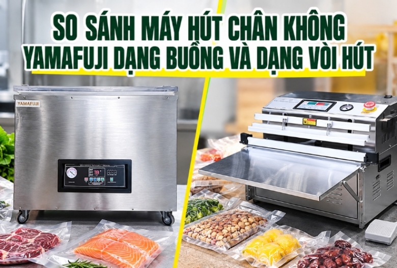 So Sánh Máy Hút Chân Không Yamafuji Dạng Buồng Và Dạng Vòi Hút