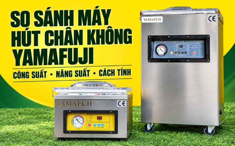 So Sánh Máy Hút Chân Không Yamafuji Theo Công Suất Và Năng Suất