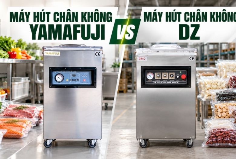 Máy Hút Chân Không Yamafuji Và DZ: Nên Chọn Loại Nào?
