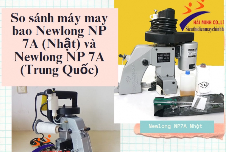 So sánh máy may bao Newlong NP 7A (Nhật) và Newlong NP 7A (Trung Quốc)