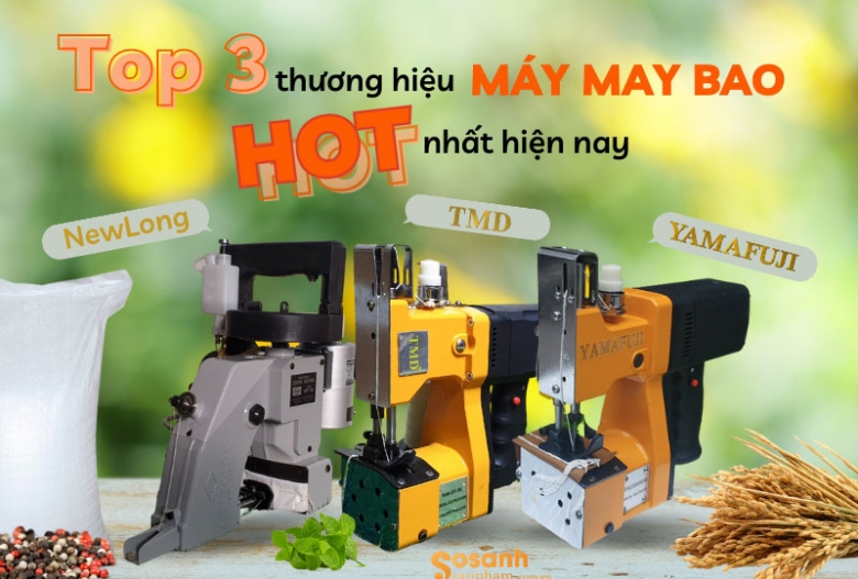 Top 3 thương hiệu máy may bao cầm tay ưa chuộng nhất hiện nay