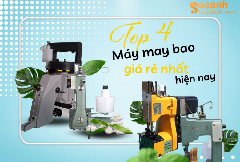 Top 4 máy may bao giá rẻ nhất hiện nay