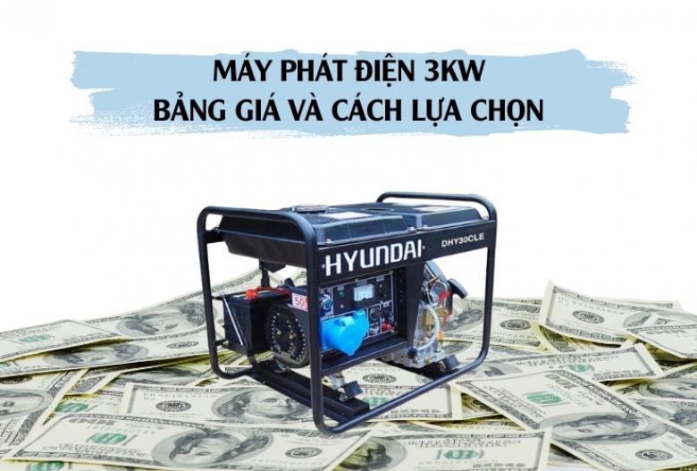 Máy phát điện 3kw- Bảng giá và cách lựa chọn