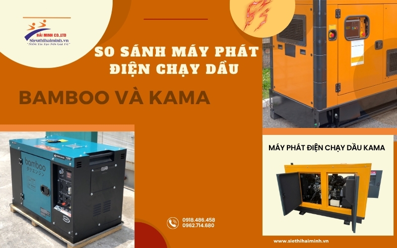 So sánh máy phát điện chạy dầu Bamboo và Kama