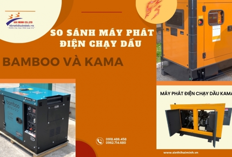 So sánh máy phát điện chạy dầu Bamboo và Kama