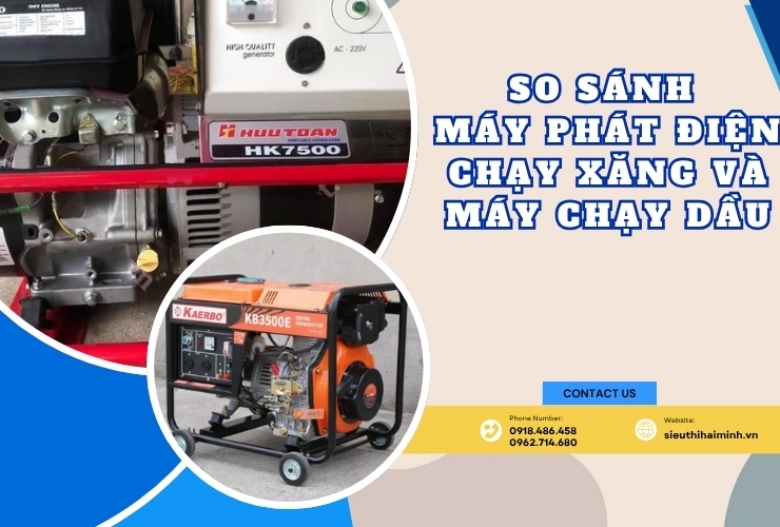 So sánh máy phát điện chạy xăng và máy chạy dầu – nên chọn loại nào?