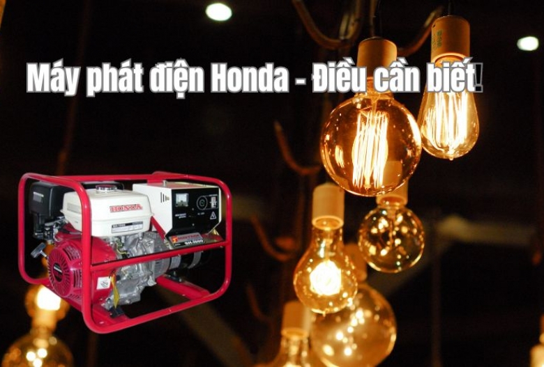 Máy phát điện Honda – Điều cần biết!